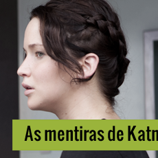 TOP13: 13 mentiras de Katniss Everdeen em “Jogos Vorazes”